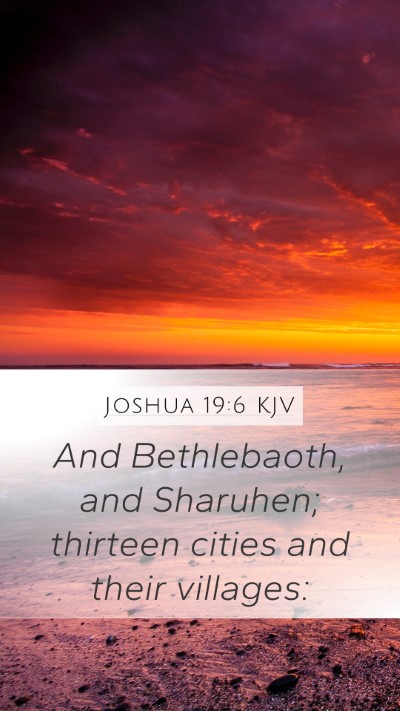 Joshua 19:6 KJV Mobile Phone Wallpaper - And Bethlebaoth, and Sharuhen; thirteen cities - Mobile Bible Verse Wallpaper
