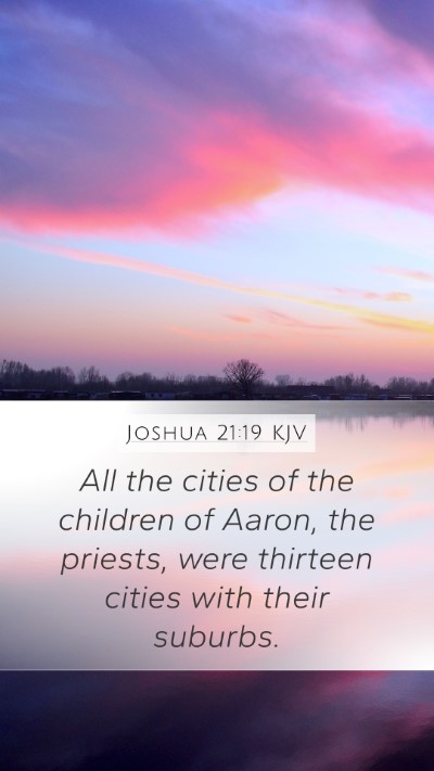 Joshua 21:19 KJV Mobile Phone Wallpaper - All the cities of the children of Aaron, the - Mobile Bible Verse Wallpaper