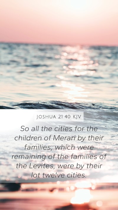 Joshua 21:40 KJV Mobile Phone Wallpaper - So all the cities for the children of Merari by - Mobile Bible Verse Wallpaper