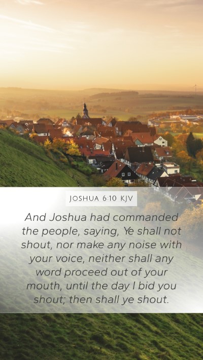 Joshua 6:10 KJV Mobile Phone Wallpaper - And Joshua had commanded the people, saying, Ye - Mobile Bible Verse Wallpaper