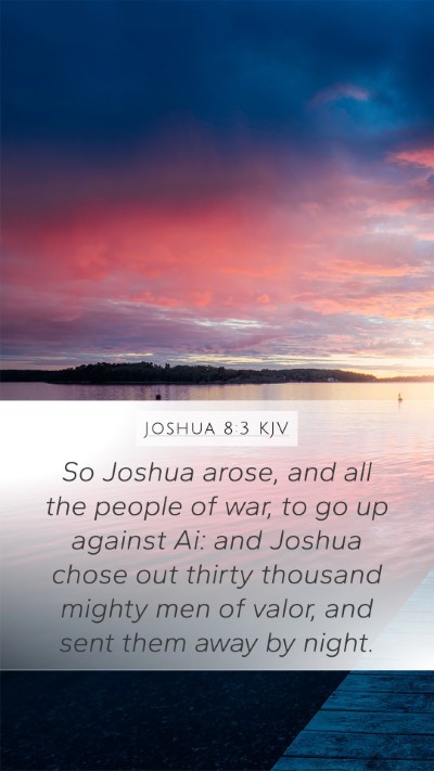 Joshua 8:3 KJV Mobile Phone Wallpaper - So Joshua arose, and all the people of war, to go - Mobile Bible Verse Wallpaper