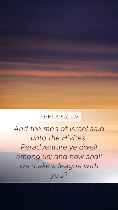 Joshua 9:7 KJV Mobile Phone Wallpaper - And the men of Israel said unto the Hivites, - Mobile Bible Verse Wallpaper