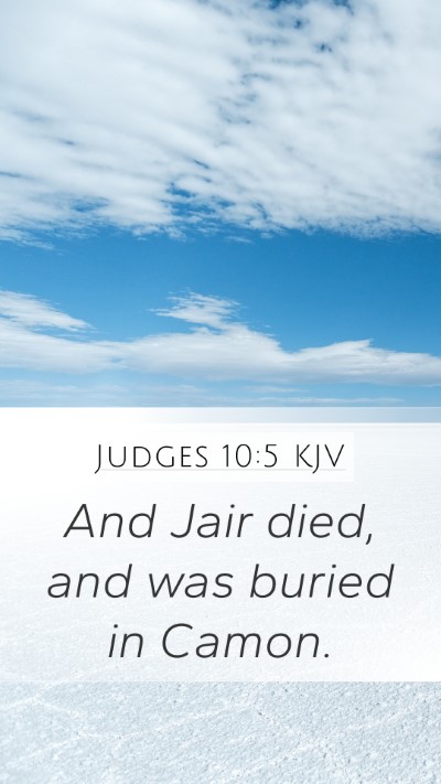 Judges 10:5 KJV Mobile Phone Wallpaper - And Jair died, and was buried in - Mobile Bible Verse Wallpaper