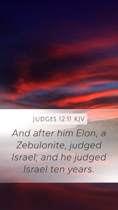 Judges 12:11 KJV Mobile Phone Wallpaper - And after him Elon, a Zebulonite, judged Israel; - Mobile Bible Verse Wallpaper