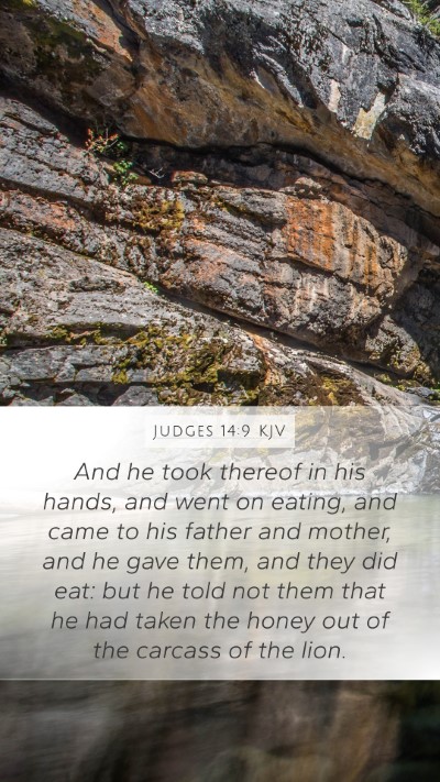 Judges 14:9 KJV Mobile Phone Wallpaper - And he took thereof in his hands, and went on - Mobile Bible Verse Wallpaper