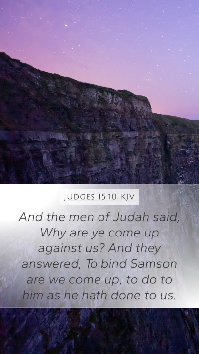 Judges 15:10 KJV Mobile Phone Wallpaper - And the men of Judah said, Why are ye come up - Mobile Bible Verse Wallpaper