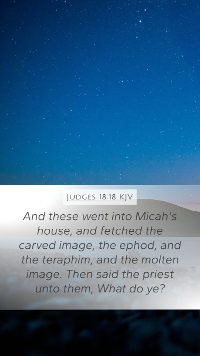 Judges 18:18 KJV Mobile Phone Wallpaper - And these went into Micah's house, and fetched - Mobile Bible Verse Wallpaper