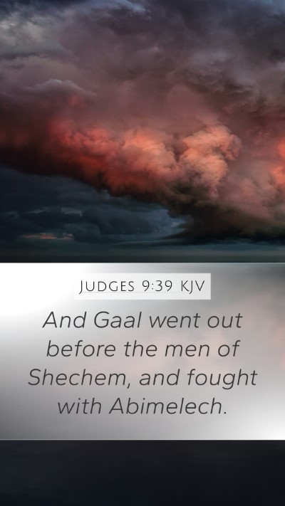 Judges 9:39 KJV Mobile Phone Wallpaper - And Gaal went out before the men of Shechem, and - Mobile Bible Verse Wallpaper