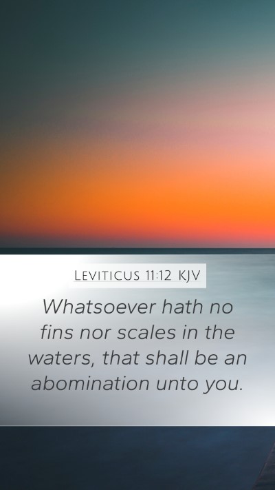Leviticus 11:12 KJV Mobile Phone Wallpaper - Whatsoever hath no fins nor scales in the waters, - Mobile Bible Verse Wallpaper