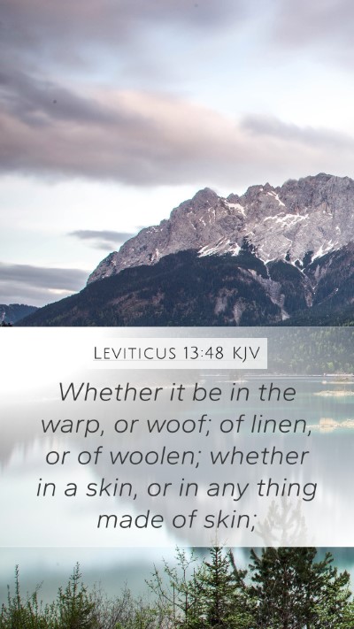 Leviticus 13:48 KJV Mobile Phone Wallpaper - Whether it be in the warp, or woof; of linen, or - Mobile Bible Verse Wallpaper