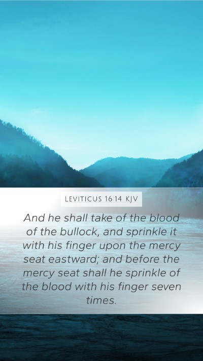 Leviticus 16:14 KJV Mobile Phone Wallpaper - And he shall take of the blood of the bullock, - Mobile Bible Verse Wallpaper