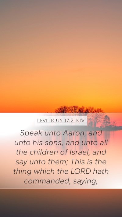 Leviticus 17:2 KJV Mobile Phone Wallpaper - Speak unto Aaron, and unto his sons, and unto all - Mobile Bible Verse Wallpaper