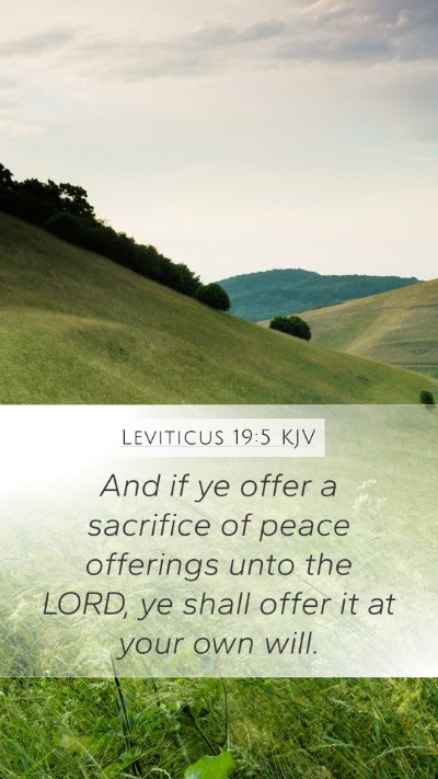 Leviticus 19:5 KJV Mobile Phone Wallpaper - And if ye offer a sacrifice of peace offerings - Mobile Bible Verse Wallpaper