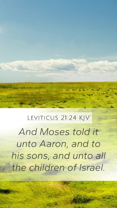 Leviticus 21:24 KJV Mobile Phone Wallpaper - And Moses told it unto Aaron, and to his sons, - Mobile Bible Verse Wallpaper