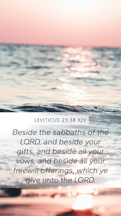 Leviticus 23:38 KJV Mobile Phone Wallpaper - Beside the sabbaths of the LORD, and beside your - Mobile Bible Verse Wallpaper