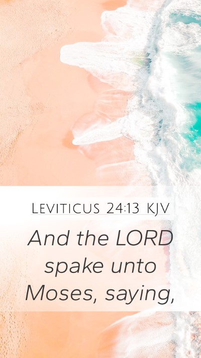 Leviticus 24:13 KJV Mobile Phone Wallpaper - And the LORD spake unto Moses, - Mobile Bible Verse Wallpaper