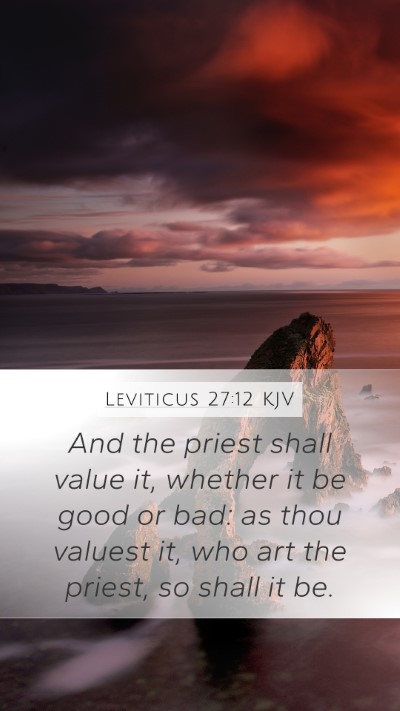 Leviticus 27:12 KJV Mobile Phone Wallpaper - And the priest shall value it, whether it be good - Mobile Bible Verse Wallpaper