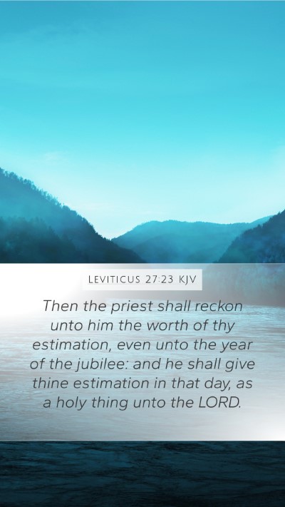 Leviticus 27:23 KJV Mobile Phone Wallpaper - Then the priest shall reckon unto him the worth - Mobile Bible Verse Wallpaper