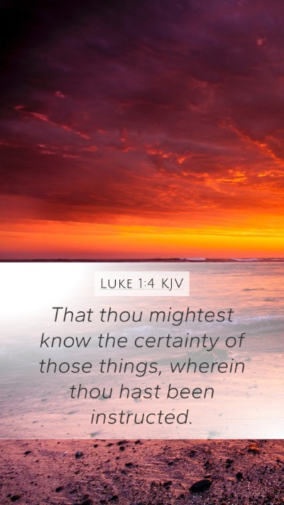 Luke 1:4 KJV Mobile Phone Wallpaper - That thou mightest know the certainty of those - Mobile Bible Verse Wallpaper