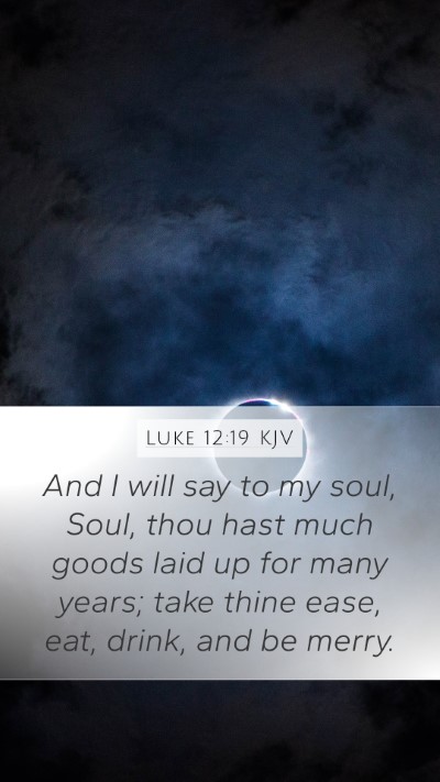 Luke 12:19 KJV Bible Verse Image