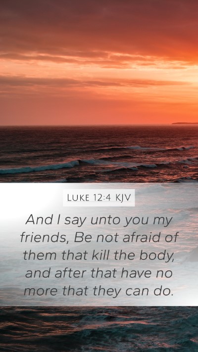 Luke 12:4 KJV Bible Verse Image