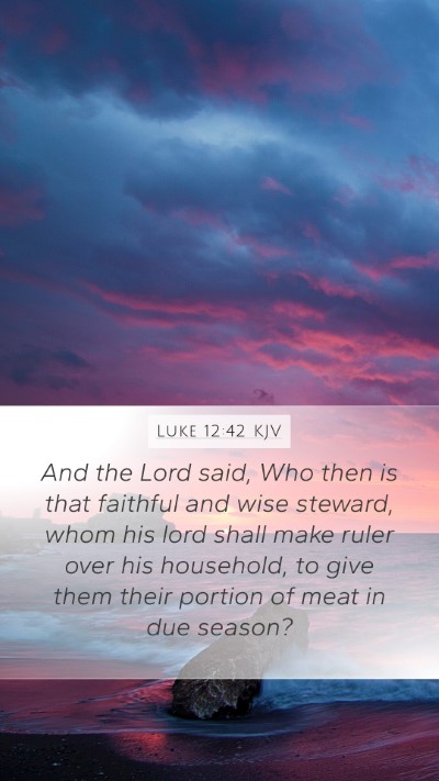 Luke 12:42 KJV Bible Verse Image