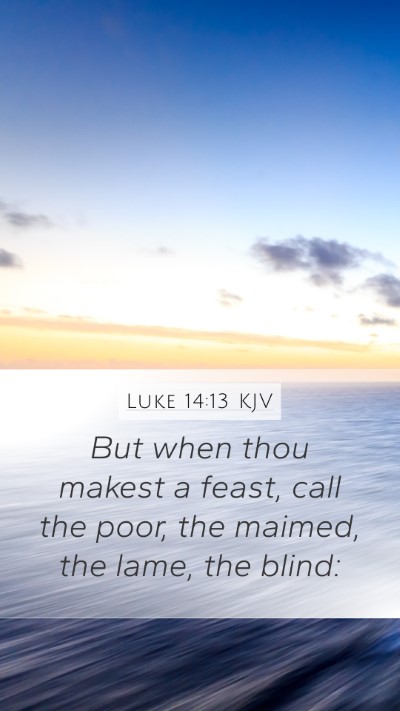 Luke 14:13 KJV Bible Verse Image