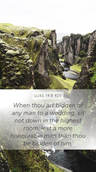 Luke 14:8 KJV Mobile Phone Wallpaper - When thou art bidden of any man to a wedding, sit - Mobile Bible Verse Wallpaper
