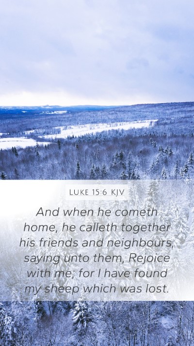 Luke 15:6 KJV Mobile Phone Wallpaper - And when he cometh home, he calleth together his - Mobile Bible Verse Wallpaper