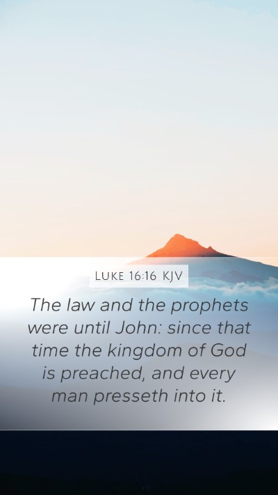 Luke 16:16 KJV Bible Verse Image