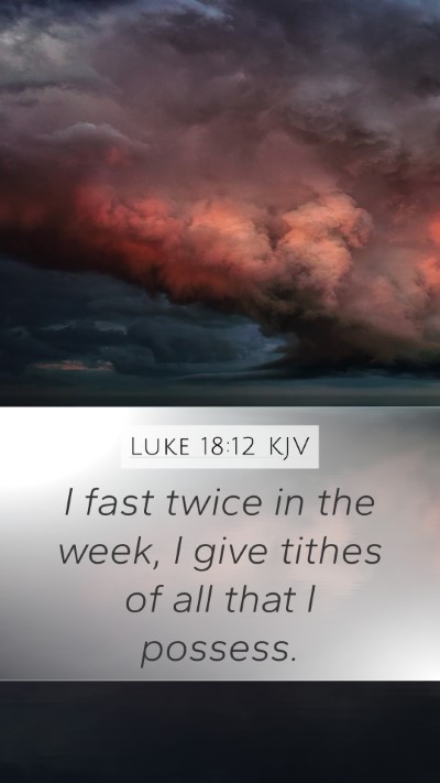 Luke 18:12 KJV Bible Verse Image