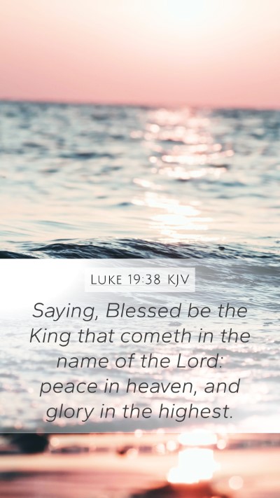 Luke 19:38 KJV Bible Verse Image