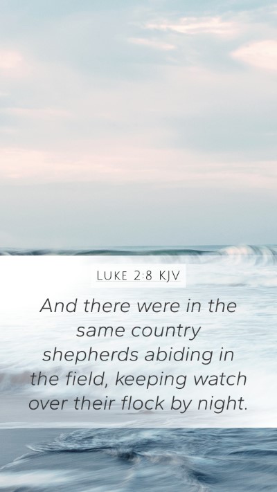 Luke 2:8 KJV Mobile Phone Wallpaper - And there were in the same country shepherds - Mobile Bible Verse Wallpaper
