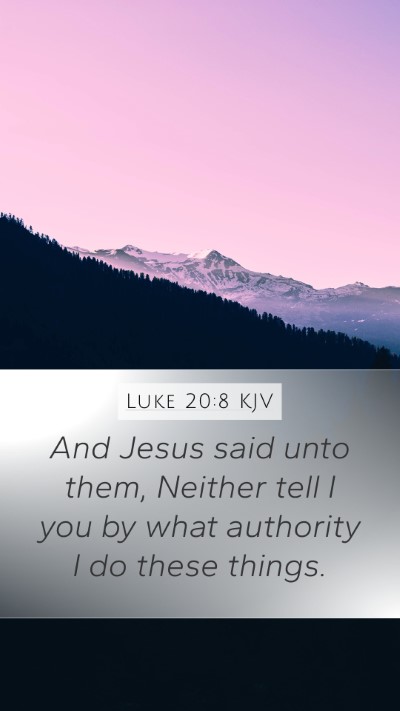 Luke 20:8 KJV Bible Verse Image