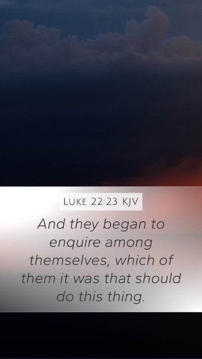 Luke 22:23 KJV Bible Verse Image