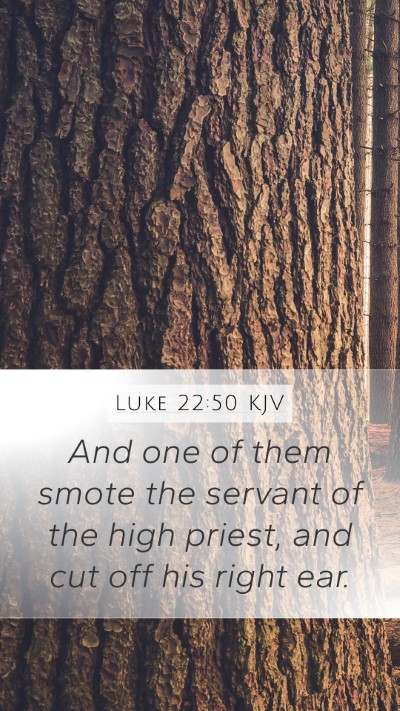 Luke 22:50 KJV Mobile Phone Wallpaper - And one of them smote the servant of the high - Mobile Bible Verse Wallpaper