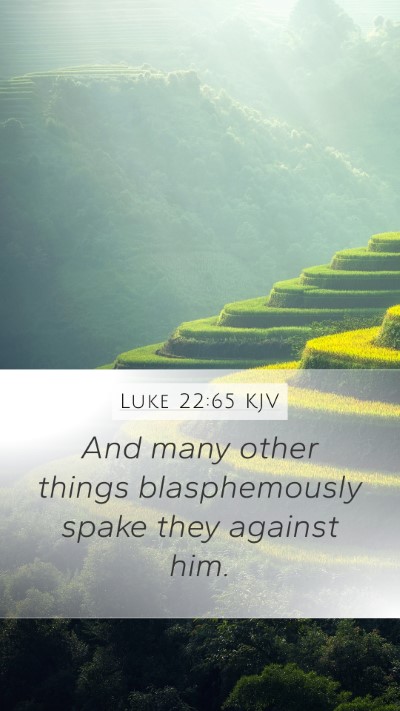 Luke 22:65 KJV Mobile Phone Wallpaper - And many other things blasphemously spake they - Mobile Bible Verse Wallpaper