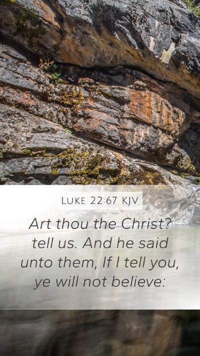 Luke 22:67 KJV Mobile Phone Wallpaper - Art thou the Christ? tell us. And he said unto - Mobile Bible Verse Wallpaper
