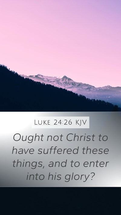 Luke 24:26 KJV Bible Verse Image