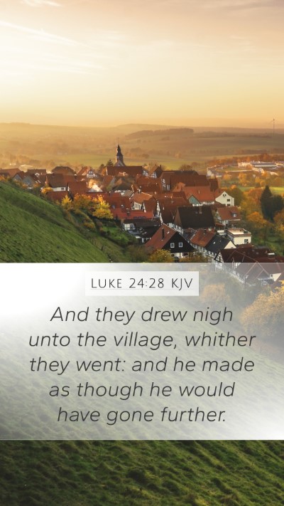 Luke 24:28 KJV Bible Verse Image