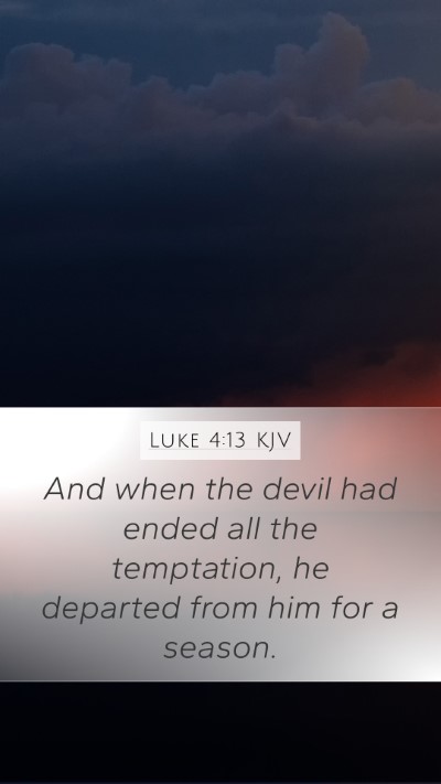 Luke 4:13 KJV Mobile Phone Wallpaper - And when the devil had ended all the temptation, - Mobile Bible Verse Wallpaper
