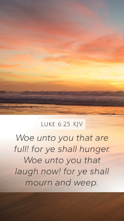 Luke 6:25 KJV Bible Verse Image