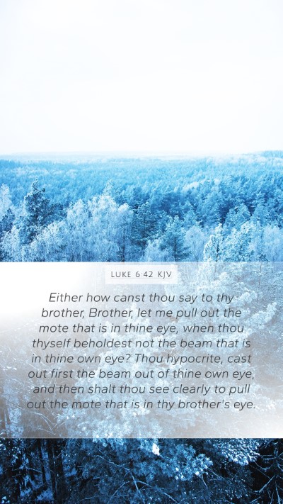 Luke 6:42 KJV Bible Verse Image