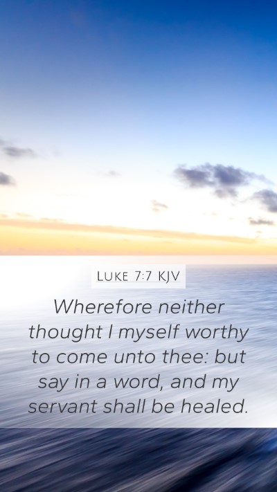 Luke 7:7 KJV Bible Verse Image