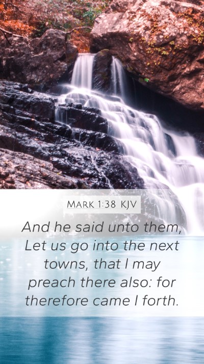 Mark 1:38 KJV Mobile Phone Wallpaper - And he said unto them, Let us go into the next - Mobile Bible Verse Wallpaper