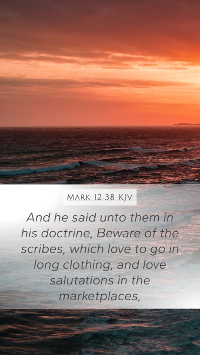 Mark 12:38 KJV Bible Verse Image