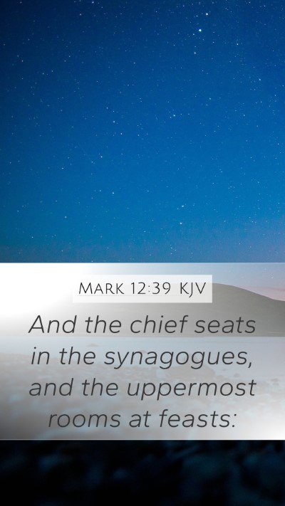 Mark 12:39 KJV Mobile Phone Wallpaper - And the chief seats in the synagogues, and the - Mobile Bible Verse Wallpaper