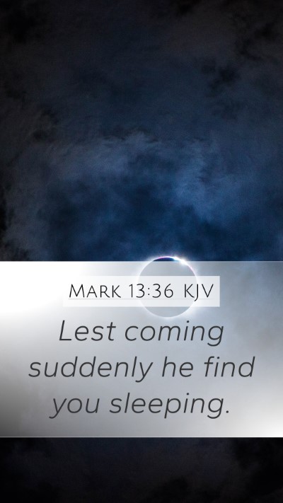 Mark 13:36 KJV Bible Verse Image