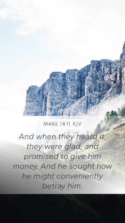 Mark 14:11 KJV Mobile Phone Wallpaper - And when they heard it, they were glad, and - Mobile Bible Verse Wallpaper