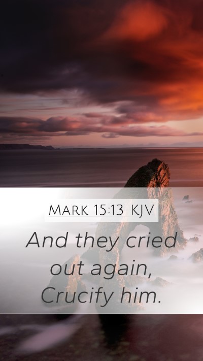 Mark 15:13 KJV Bible Verse Image